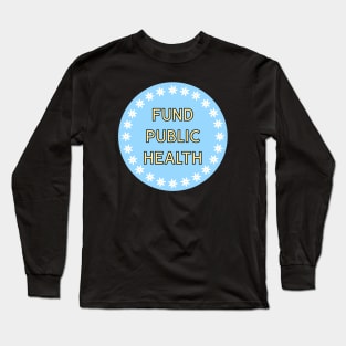 Fund Public Health - Healthcare Long Sleeve T-Shirt